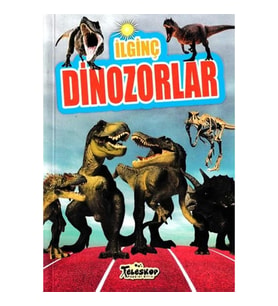 İlginç Dinozorlar - İlginç Bilgiler Serisi