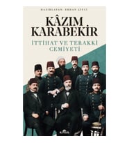 İttihat ve Teraki Cemiyeti Kazım Karabekir