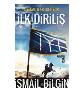 Osmanlılar Geliyor - İlk Diriliş