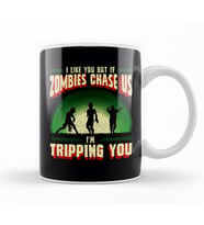 I Like You But If Zombies Chase Us Im Tripping You Kupa Bardak Porselen