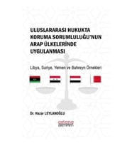 Uluslararası Hukukta Koruma Sorumluluğu’nun Arap Ülkelerinde Uygulanması