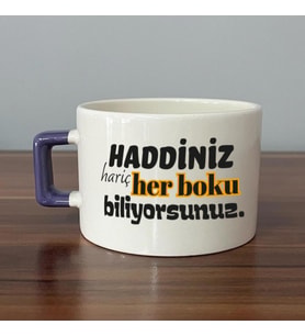 Haddiniz Hariç Her Boku Biliyorsunuz Baskılı Mor Kulplu C Fincan