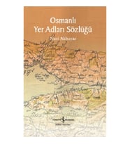 Osmanlı Yer Adları Sözlüğü (Fleksi Kapak)