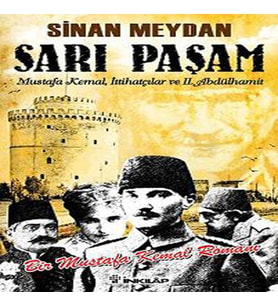 Sarı Paşam - Mustafa Kemal,İttihatçılar ve 2. Abdülhamit Sultan,Örgüt ve İhtilal