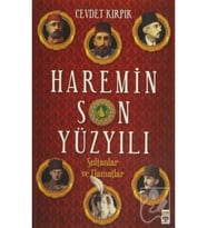 Haremin Son Yüzyılı & Sultanlar Ve Damatlar