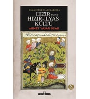 İslam-Türk İnançlarında Hızır Yahut Hızır-İlyas Kültü