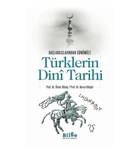 Türklerin Dini Tarihi - Başlangıçlarından Günümüze