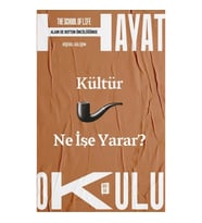 Kültür Ne İşe Yarar? - The School of Life / Hayat Okulu