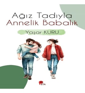 Ağız Tadıyla Annelik Babalık