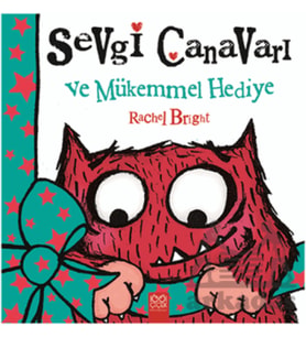 Sevgi Canavarı ve Mükemmel Hediye