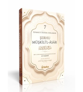 Sünneti Doğru Anlamak - Şerhu Müşkilil Asar - 7. Cilt