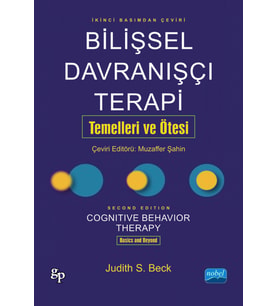 BİLİŞSEL DAVRANIŞÇI TERAPİ: TEMELLERİ VE ÖTESİ - Cognitive Behavior Therapy: Basics and Beyond
