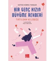 Bir Genç Kızın Büyüme Rehberi (Tırtıldan Kelebeğe)
