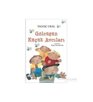 Gölcüğün Küçük Avcıları - Yalvaç Ural