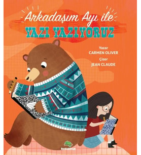 Arkadaşım Ayı ile Yazı Yazıyoruz