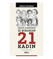 Dünya Tarihinde İz Bırakan 21 Kadın