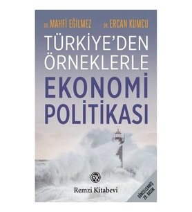Türkiye’den Örneklerle Ekonomi Politikası