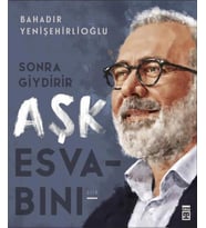 SONRA GİYDİRİR AŞK ESVABINI - BAHADIR YENİŞEHİRLİ - TİMAŞ YAYINLARI