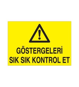 Göstergeleri Sık Sık Kontrol Et Uyarı Levhası 20x30cm (Karışık)