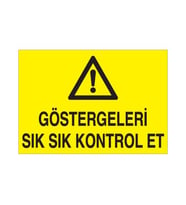 Göstergeleri Sık Sık Kontrol Et Uyarı Levhası 20x30cm (Karışık)