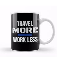 Travel More And Work Less Traveling Kupa Bardak Porselen