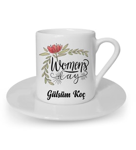 İsme Özel Türk Kahvesi Fincanı Seti - Women's Day