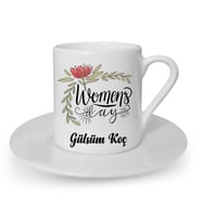 İsme Özel Türk Kahvesi Fincanı Seti - Women's Day