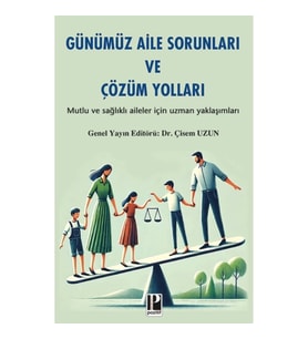 Günümüz Aile Sorunları ve Çözüm Yolları