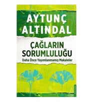 Çağların Sorumluluğu - Daha Önce Yayımlanmamış Makaleler
