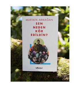 Sen Neden Kör Edildin ?