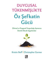 Duygusal Tükenmişlikte Öz Şefkatin Gücü