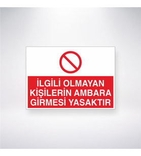 İlgisi Olmayan Kişilerin Ambara Girmesi Yasaktır 21x28 Arkası Yapışkanlı Levha