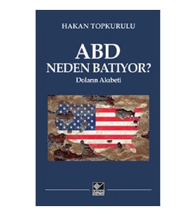 ABD Neden Batıyor? - Doların Akıbeti