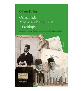 Osmanlı’da Macar Tarih Bilimi ve Arkeolojisi