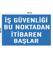 Metal İş Güvenliği Bu Noktadan İtibaren Başlar 20cm x 30cm A4 Büyüklüğünde Uyarı Levhası Yönlendirme