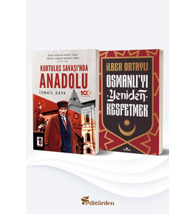 Kurtuluş Savaşı’nda Anadolu - Osmanlı’yı Yeniden Keşfetmek
