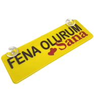 Fena Olurum Sana Yazılı Sarı Dekor Plaka Vantuzlu Cam Süsü 22x7.5cm