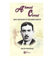 Ahmed Cevad (Hayatı, Edebi Şahsiyeti ve Eserlerinden Seçmeler)