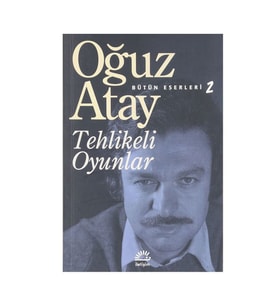 Tehlikeli Oyunlar Oğuz Atay İletişim Yay