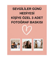 SEVGİLİLER GÜNÜNE ÖZEL, KİŞİYE ÖZEL HEDİYE FOTOĞRAF 3 ADET, 10X15 cm