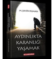 Aydınlıkta Karanlığı Yaşamak
