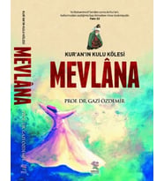 Kur'an'ın Kulu Kölesi Mevlana
