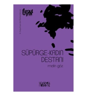 Süpürge-Kadın Destanı
