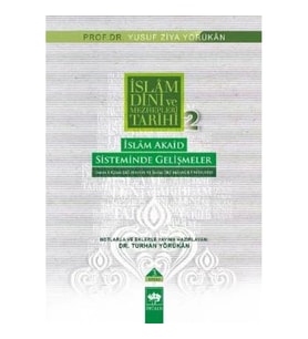 İslam Dini ve Mezhepleri Tarihi 2: İslam Akaid Sisteminde Gelişmeler