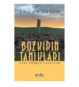 Bozkırın Tanıkları Eski Türkçe Yazıtlar