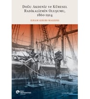 Doğu Akdeniz ve Küresel Radikalizmin Oluşumu (1860-1914)