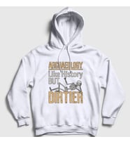 Presmono Unisex Beyaz Dirtier Archeology Hediye Arkeolog Arkeoloji Kapüşonlu Sweatshirt 542503tt (Beyaz)
