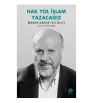 Hak Yol İslam Yazacağız - Hasan Aksay Hatıratı