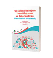 Fen Eğitiminde Bağlam Temelli Öğrenme ve Değerlendirme (Örnek Sorularla Desteklenmiş)