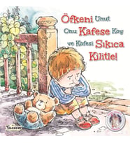 Öfkeni Kafese Sıkıca Kilitle! - Kendine Yardımcı Ol